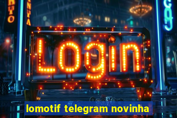 lomotif telegram novinha